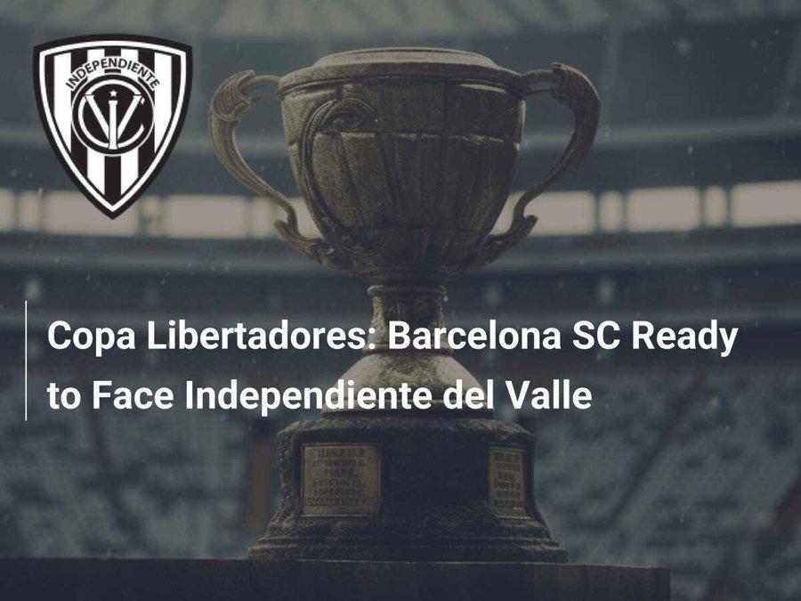 Barcelona SC vs. Independiente: Libertadores Clash Tonight!